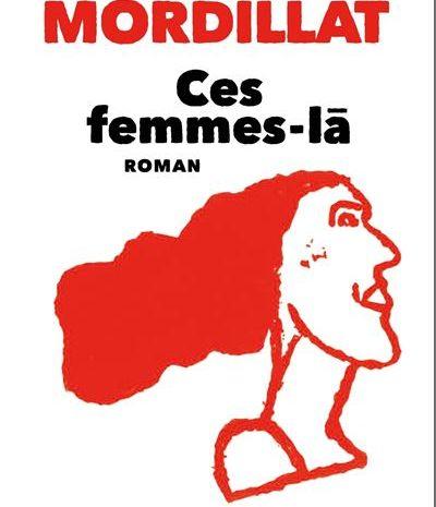 Ces femmes-là, Gérard Mordillat