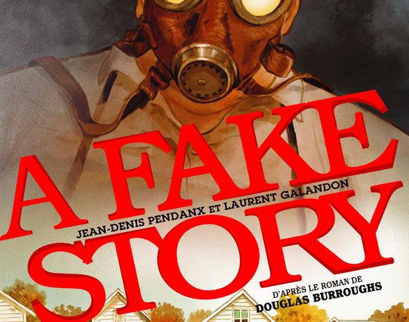 A Fake Story par Jean-Denis Pendanx et Laurent Galandon