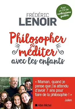 Philosopher et méditer, Frédéric Lenoir