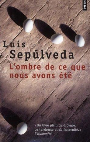L’Ombre de ce que nous avons été, Luis Sepulveda