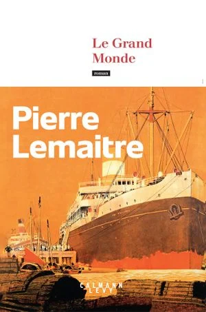 Le grand monde, Pierre Lemaitre