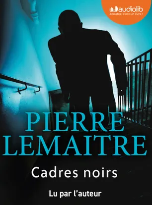 Cadres noirs, Pierre Lemaitre