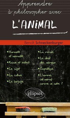 Apprendre à philosopher avec l’animal par Benoît Schneckenburger